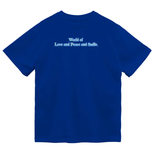 World of Love＆Peace＆SmileーBlue Vol.②ー ドライTシャツ