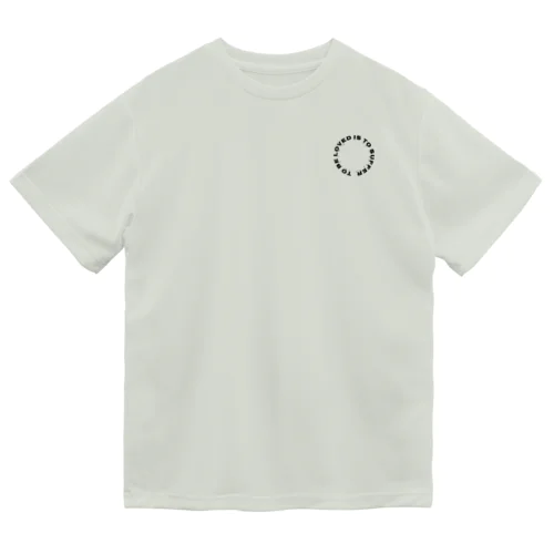 愛されることは、苦しむこと。 Dry T-Shirt