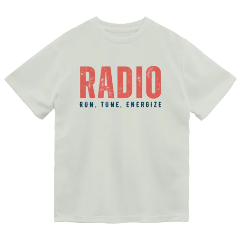 Radio: Run, Tune, Energize ドライTシャツ