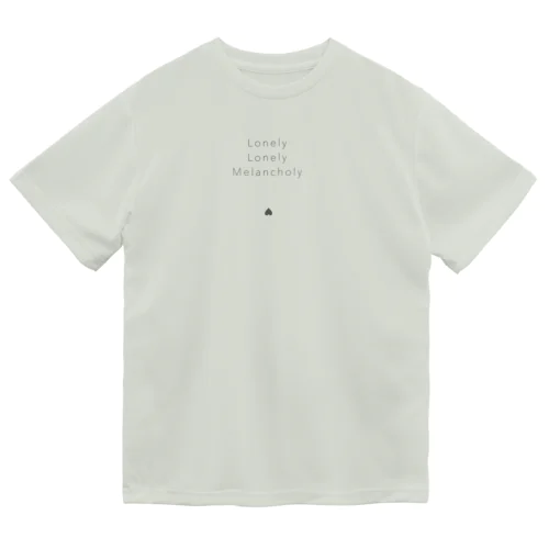 Lonely・Lonely・Melancholy ドライTシャツ