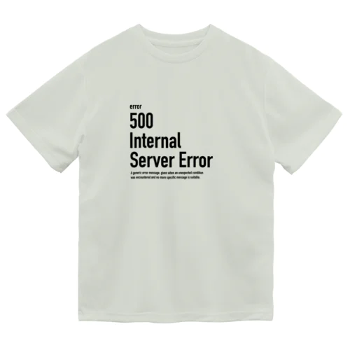 500 Internal Server Error ドライTシャツ