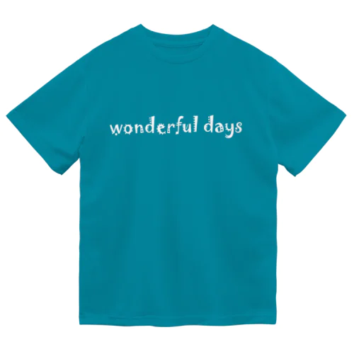 Wonderful days 　ホワイト Dry T-Shirt