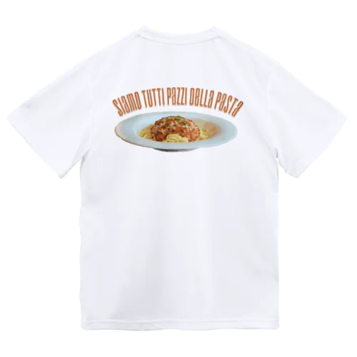 TUTTI PAZZI DELLA PASTA ※パスタに夢中 ドライTシャツ