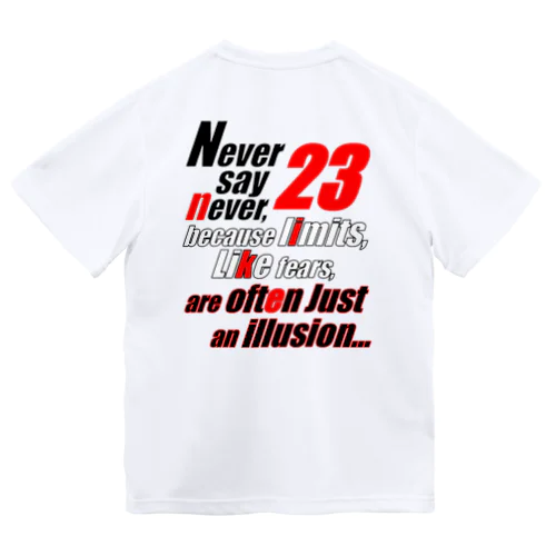 Never say never ～logo&23～ ドライTシャツ