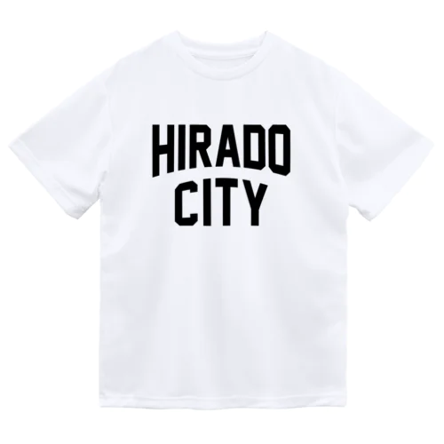 平戸市 HIRADO CITY Dry T-Shirt