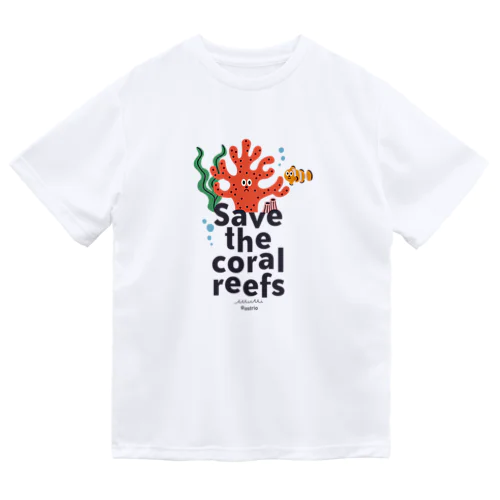 SAVE the Coral Reefsサンゴを守ろう ドライTシャツ