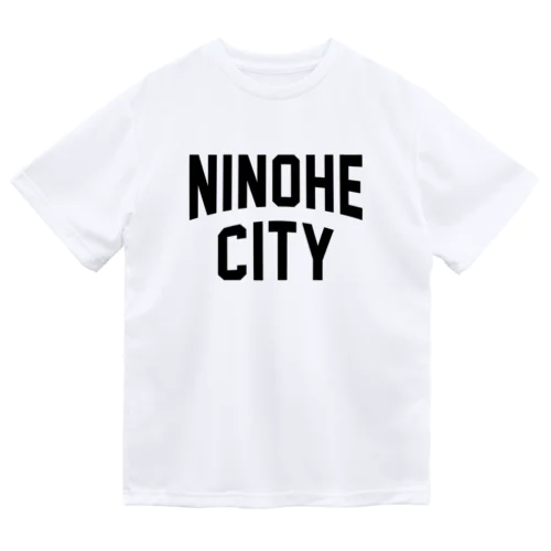 二戸市 NINOHE CITY Dry T-Shirt