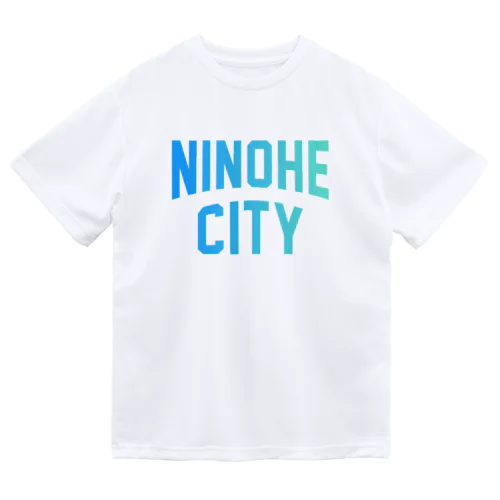 二戸市 NINOHE CITY Dry T-Shirt