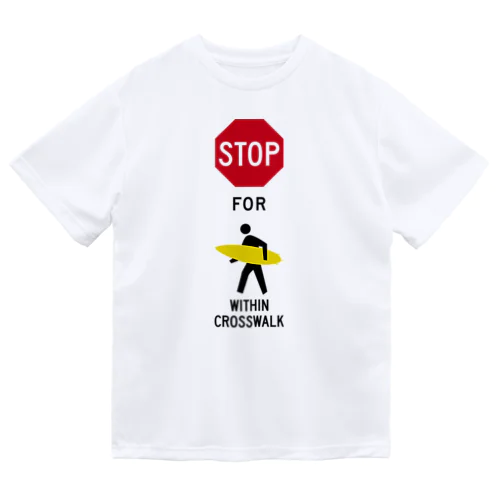 stop for surfer_No.003_fC Dry T-Shirt