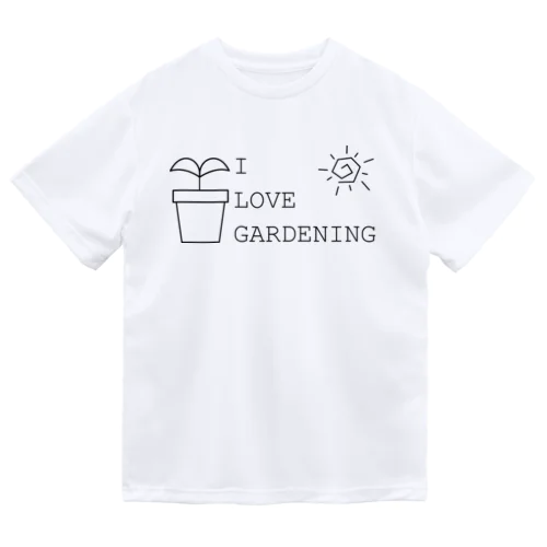 I LOVE GARDENING Dry T-Shirt