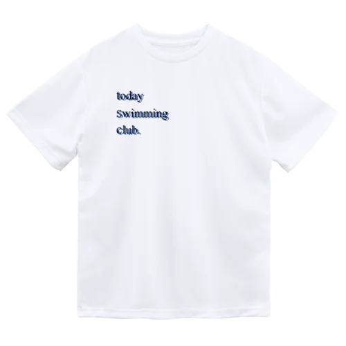 todayswimmingclub. (BK&BL) ドライTシャツ