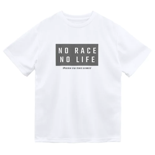 NO RACE NO LIFE（白） Dry T-Shirt