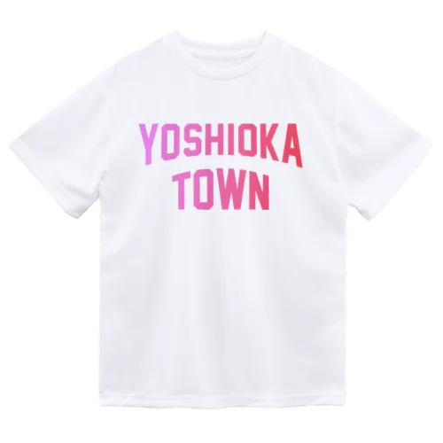 吉岡町 YOSHIOKA TOWN Dry T-Shirt