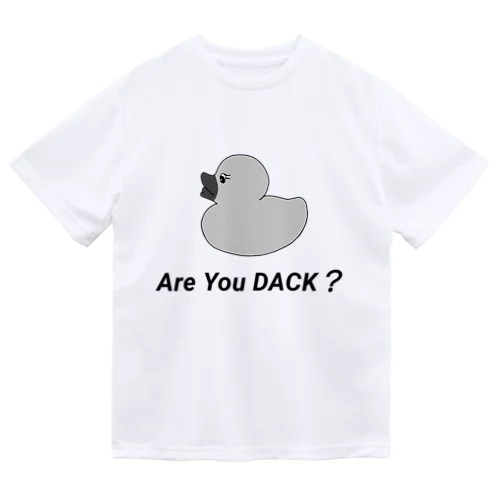 Are You DUCK? Dry T-Shirt