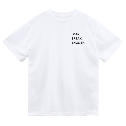 I CAN SPEAK ENGLISH Dry T-Shirt