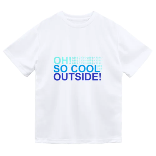 OH! SO COOL OUTSIDE! (お酢をください) ドライTシャツ
