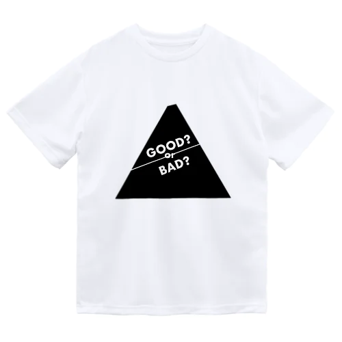 GOOD? or BAD? ドライTシャツ