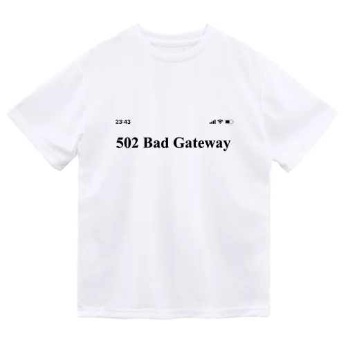 502 Bad Gateway ドライTシャツ