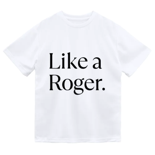 テニスウェア / Like a Roger.(黒文字) ドライTシャツ