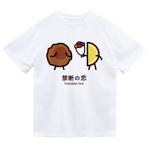 禁断の恋 Dry T-Shirt