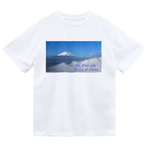 Mt.Fuji and the sea of clouds ドライTシャツ