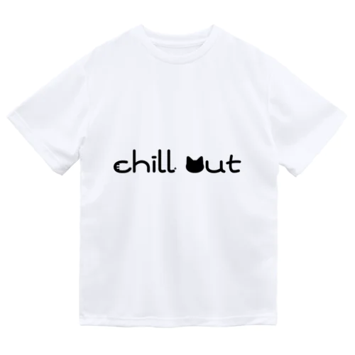 chill out(黒文字ver.) ドライTシャツ