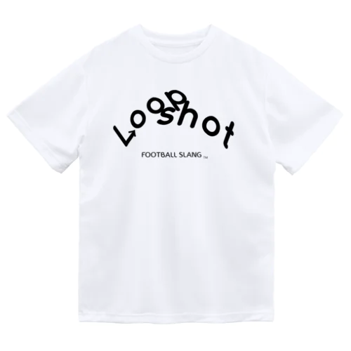 Loop shot ドライTシャツ