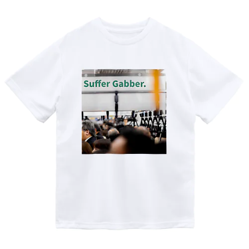 Suffer Gabber. ドライTシャツ