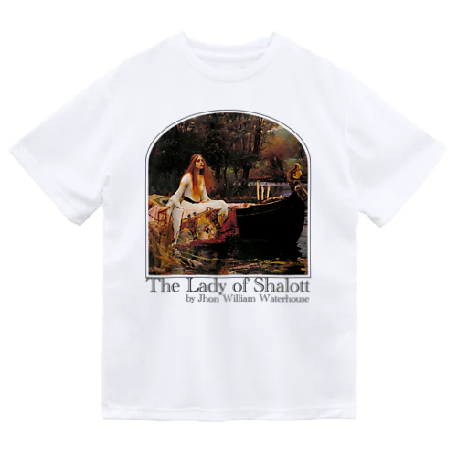 シャロットの女（シャロット姫）　The Lady of Shalott　ジョン・ウィリアム・ウォーターハウス ドライTシャツ