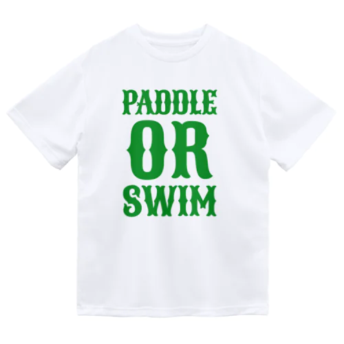 PADDLE OR SWIM ドライTシャツ
