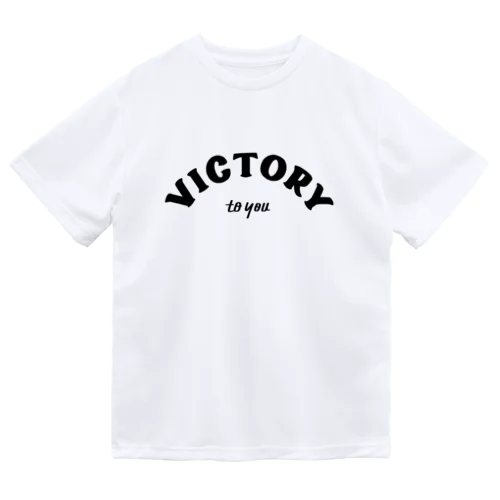 VICTORY to you Dry T-Shirt