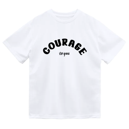 COURAGE to you ドライTシャツ