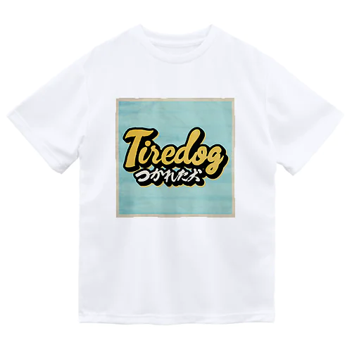 Tiredog Tシャツ Dry T-Shirt