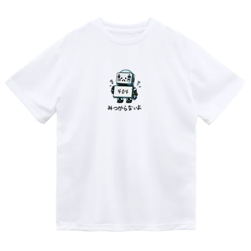 みつからないよ404 Dry T-Shirt