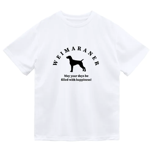 ワイマラナー 　happiness!　【One:Happiness】 Dry T-Shirt