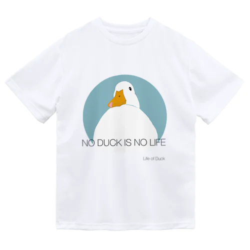 NO DUCK IS NO LIFE Dry T-Shirt