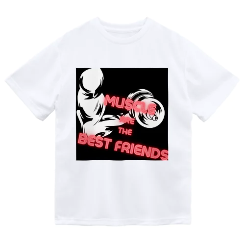 Muscles are the best friends ドライTシャツ