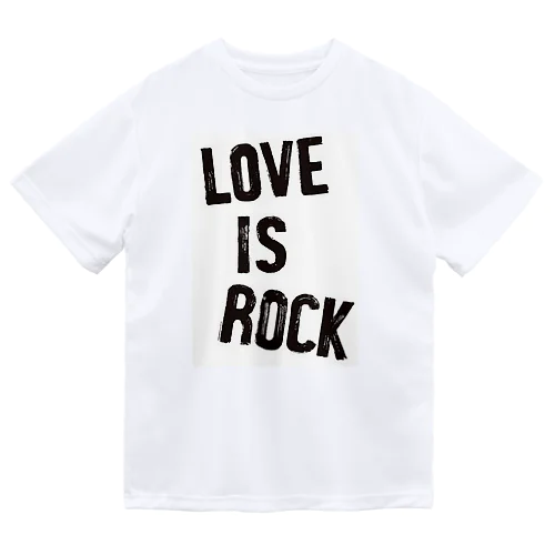 LOVE IS  ROCK ドライTシャツ