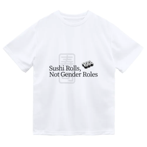 Sushi Rolls, Not Gender Roles 寿司 ドライTシャツ