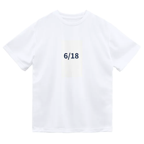 日付グッズ　6/18バージョン Dry T-Shirt