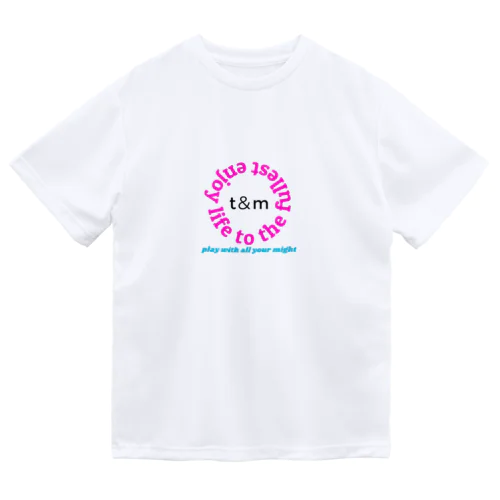 t&m enjoy life to the fullest Dry T-Shirt