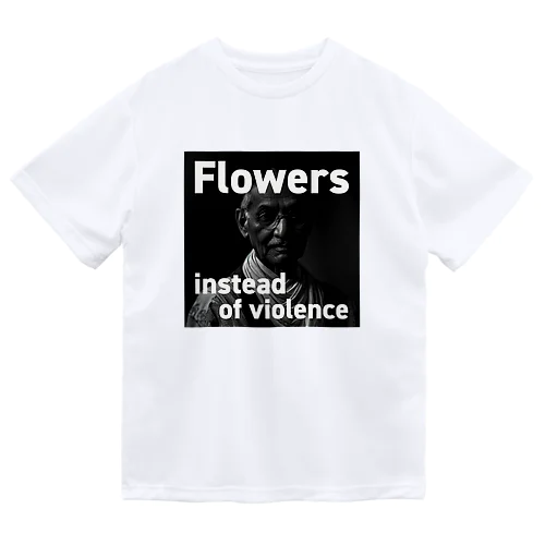 暴力の代わりに花束を。 ドライTシャツ