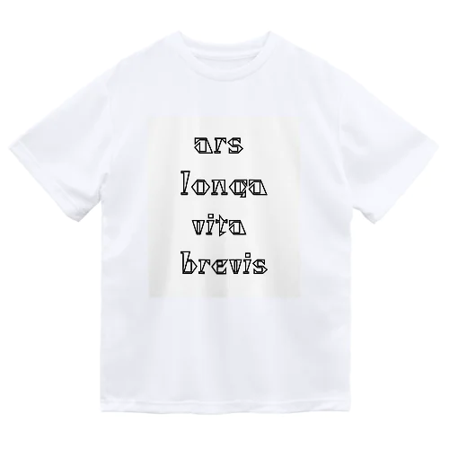 ars longa vita brevis 3 ドライTシャツ