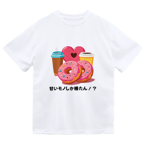 甘いモノしか勝たん。 Dry T-Shirt