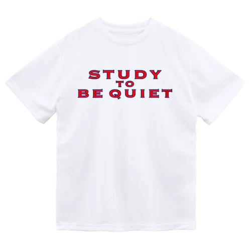 STUDY TO BE QUIET  ドライTシャツ