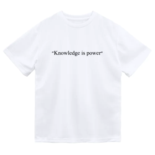 "Knowledge is power" ドライTシャツ