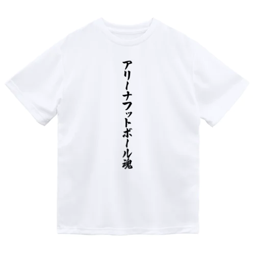 アリーナフットボール魂 Dry T-Shirt