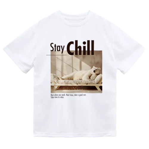 Stay Cill まったりいこう白くまさん Dry T-Shirt