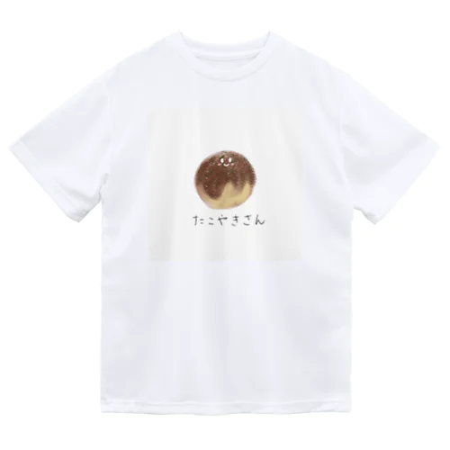 たこやきさんのやさしいTシャツたち Dry T-Shirt