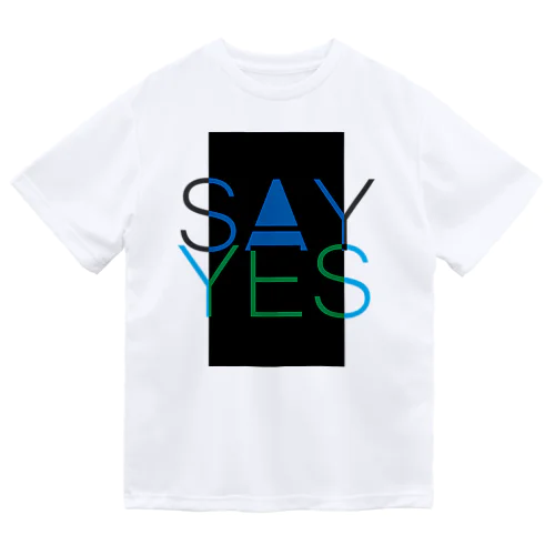 Say Yes! ドライTシャツ